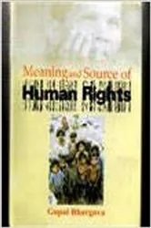 Book cover of Meaning And Sources of Human Rights by Gopal Bhargava