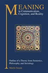 Book cover of Meaning in Communication, Cognition and Reality (2nd ed.) by Martin Staude