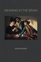 Book cover of Meaning in the Brain by Giosue Baggio