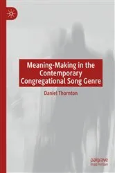 Book cover of Meaning-Making in the Contemporary Congregational Song Genre by Daniel Thornton