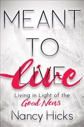 Book cover of Meant to Live by Nancy Hicks