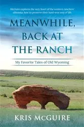 Book cover of Meanwhile, Back at the Ranch by Anne Isaacs