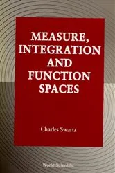 Book cover of Measure, Integration And Function Spaces by Unknown