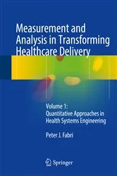 Book cover of Measurement and Analysis in Transforming Healthcare Delivery by Peter J. Fabri