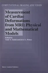 Book cover of Measurement of Cardiac Deformations from MRI: Physical and Mathematical Models by A.A. Amini