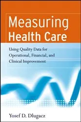 Book cover of Measuring Health Care by Yosef D. Dlugacz