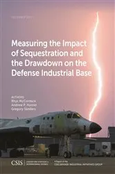 Book cover of Measuring the Impact of Sequestration and the Drawdown on the Defense Industrial Base by Rhys McCormick