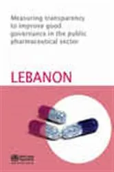 Book cover of Measuring Transparency to Improve Good Governance in the Public Pharmaceutical Sector: Lebanon by WHO