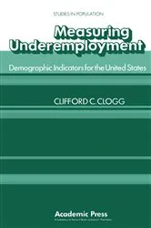 Book cover of Measuring Underemployment by Clifford C. Clogg