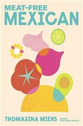 Book cover of Meat-free Mexican by Thomasina Miers