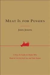 Book cover of Meat Is for Pussies by John Joseph