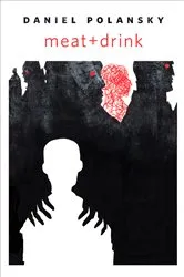 Book cover of meat+drink by Daniel Polansky