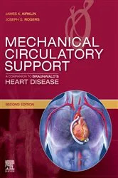 Book cover of Mechanical Circulatory Support: A Companion to Braunwald's Heart Disease Ebook (2nd ed.) by James K Kirklin MD