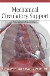 Book cover of Mechanical Circulatory Support: Principles and Applications by David L. Joyce