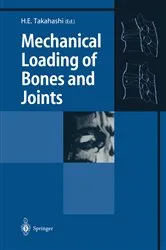 Book cover of Mechanical Loading of Bones and Joints by Hideaki E. Takahashi