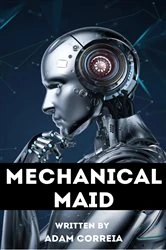 Book cover of Mechanical Maid by Adam Correia