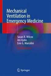 Book cover of Mechanical Ventilation in Emergency Medicine (2nd ed.) by Susan R. Wilcox