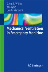 Book cover of Mechanical Ventilation in Emergency Medicine by Susan R. Wilcox