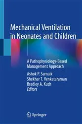 Book cover of Mechanical Ventilation in Neonates and Children by Ashok P. Sarnaik