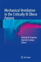 Book cover of Mechanical Ventilation in the Critically Ill Obese Patient by Antonio M. Esquinas