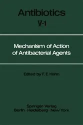 Book cover of Mechanism of Action of Antibacterial Agents by Fred E. Hahn
