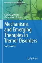 Book cover of Mechanisms and Emerging Therapies in Tremor Disorders (2nd ed.) by Giuliana Grimaldi