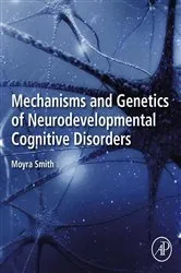 Book cover of Mechanisms and Genetics of Neurodevelopmental Cognitive Disorders by Moyra Smith