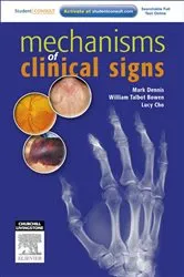 Book cover of Mechanisms of Clinical Signs - E-Book by Mark Dennis MBBS (Honours)