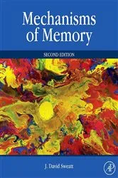 Book cover of Mechanisms of Memory (2nd ed.) by J. David Sweatt