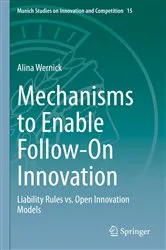 Book cover of Mechanisms to Enable Follow-On Innovation by Alina Wernick
