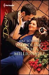 Book cover of Meddling with a Millionaire by Cat Schield