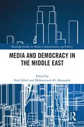 Book cover of Media and Democracy in the Middle East by Nael Jebril