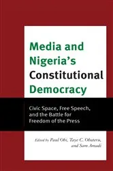 Book cover of Media and Nigeria's Constitutional Democracy by Paul A. Obi
