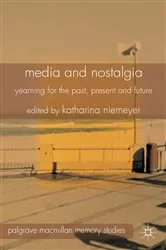 Book cover of Media and Nostalgia by K. Niemeyer