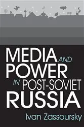 Book cover of Media and Power in Post-Soviet Russia by Ivan Zassoursky