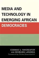 Book cover of Media and Technology in Emerging African Democracies by Cosmas Uchenna Nwokeafor