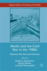 Book cover of Media and the Cold War in the 1980s by Henrik G. Bastiansen