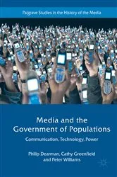 Book cover of Media and the Government of Populations by Philip Dearman