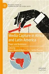 Book cover of Media Capture in Africa and Latin America by Hayes Mawindi Mabweazara