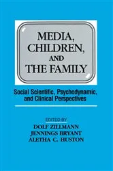 Book cover of Media, Children, and the Family by Dolf Zillmann