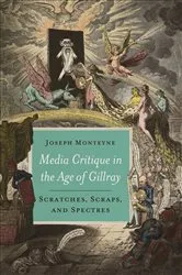 Book cover of Media Critique in the Age of Gillray by Joseph Monteyne