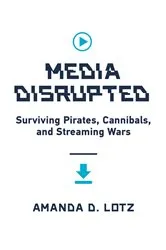 Book cover of Media Disrupted by Amanda D. Lotz
