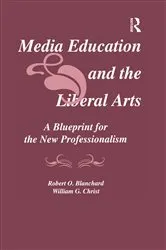 Book cover of Media Education and the Liberal Arts by Robert O. Blanchard