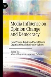 Book cover of Media Influence on Opinion Change and Democracy by Manuel Goyanes