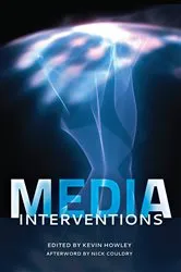 Book cover of Media Interventions by Kevin Howley