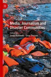 Book cover of Media, Journalism and Disaster Communities by Jamie Matthews