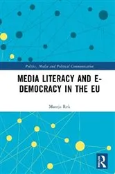 Book cover of Media Literacy and E-Democracy in the EU by Mateja Rek