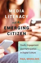 Book cover of Media Literacy and the Emerging Citizen by Paul Mihailidis