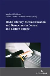 Book cover of Media Literacy, Media Education and Democracy in Central and Eastern Europe by Gabriel Bădescu