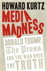 Book cover of Media Madness by Howard Kurtz